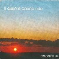 Il cielo è amico mio (vocal+instrumental) - FRANCO MECHILLI