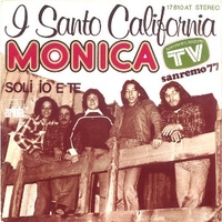 Monica \ Soli io e te - SANTO CALIFORNIA