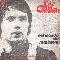 Nel mondo dei sentimenti \ Lo dici e non lo fai (Montreal) - ERIC CHARDEN