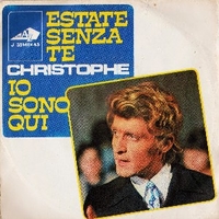Estate senza te \ Io sono qui - CHRISTOPHE
