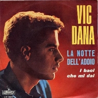 La notte dell'addio \ I baci che mi dai - VIC DANA