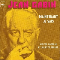 Maintenant je sais \ Maitre Coirbeau et Juliette Renard - JEAN GABIN