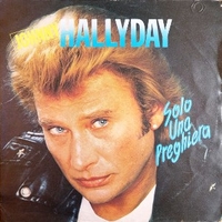 Solo una preghiera \ Non si vive così - JOHNNY HALLYDAY