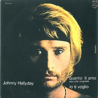 Quanto ti amo \ Io ti voglio - JOHNNY HALLYDAY