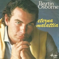 Eterna malattia \ Abbracciami (abrazame) - BERTIN OSBORNE