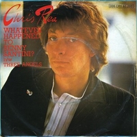 Whatever happened to Benny Santini \ Three angels - CHRIS REA