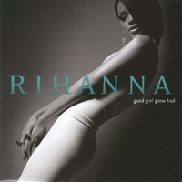 Good girl gone bad - RIHANNA