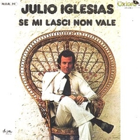 Se mi lasci non vale - JULIO IGLESIAS
