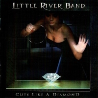 Cuts like a diamond - LITTLE RIVER BAND
