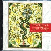 I feel alright - STEVE EARLE