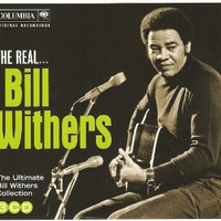 The real...Bill Withers  - The ultimate Bill Withers collection - BILL WITHERS