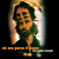 Mi ero perso il cuore - CRISTIANO GODANO