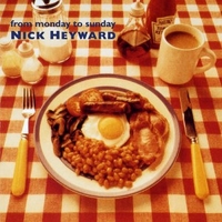 From monday to sunday - NICK HEYWARD