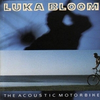 The acoustic motorbike - LUKA BLOOM
