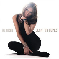 Rebirth - JENNIFER LOPEZ