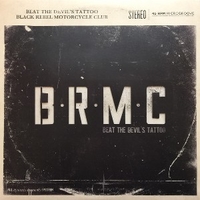 Beat the devil's tattoo - BLACK REBEL MOTORCYCLE CLUB