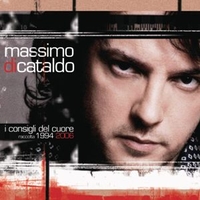 I consigli del cuore - Raccolta 1994 2006 - MASSIMO DI CATALDO