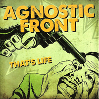 That's life \ Us against the world - AGNOSTIC FRONT