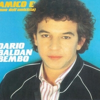 Amico è (inno dell'amicizia) - DARIO BALDAN BEMBO
