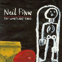 The whistling this - NEIL FINN