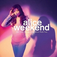 Weekend - ALICE