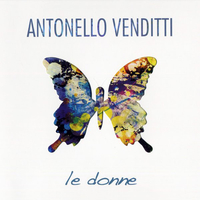 Le donne - ANTONELLO VENDITTI