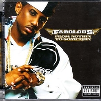 From nothin' to somethin' - FABOLOUS