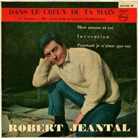 Dans le creux de ta main - ROBERT JEANTAL