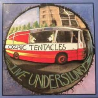 Live underslunky - OZRIC TENTACLES