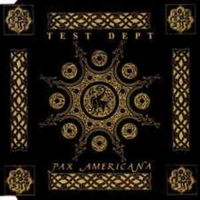 Pax americana (3 vers.) - TEST DEPT.