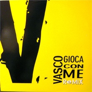 Gioca con me remix - VASCO ROSSI - Vinili