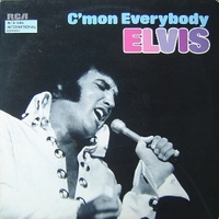C'mon everybody - ELVIS PRESLEY