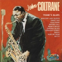 Trane's blues - JOHN COLTRANE