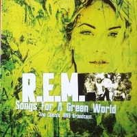 Songs for a green world - The classic 1989 broadcast - R.E.M.