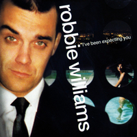 I've been expecting you - ROBBIE WILLIAMS