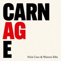 Carnage - NICK CAVE \ WARREN ELLIS