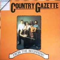 From the beginning - COUNTRY GAZETTE