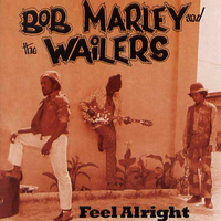 Feel alright - BOB MARLEY