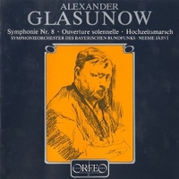 Symphonie Nr. 8 - Ouverture Solennelle - Hochzeitsmarsch - Alexander GLASUNOW (Neeme Jarvi)