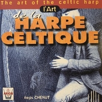 L'art de la harpe celtique - REGIS CHENUT