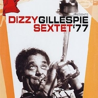 Dizzy Gillespie sextet '77 - DIZZY GILLESPIE