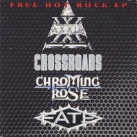 Free hot rock EP - AXXIS \ CROSSROADS \ CHROMING ROSE \ FATE