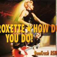 How do you do! (bomkrash remix) (4 tracks) - ROXETTE