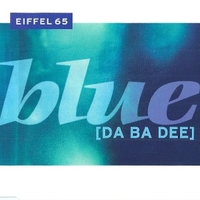Blue (da ba dee)  (6 vers.) - EIFFEL 65