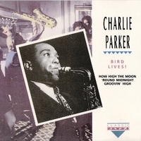 Bird lives! - Classic jazz - CHARLIE PARKER