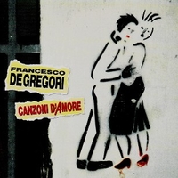 Canzoni d'amore - FRANCESCO DE GREGORI