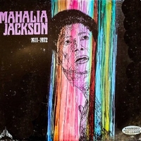 1911-1972 - MAHALIA JACKSON