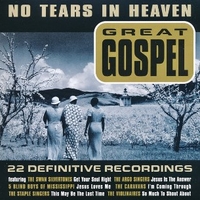 No tears in heaven - Great gospel - VARIOUS
