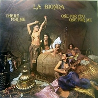 There for me \ One for you, one for me - LA BIONDA