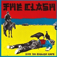 Give 'em enough rope - CLASH